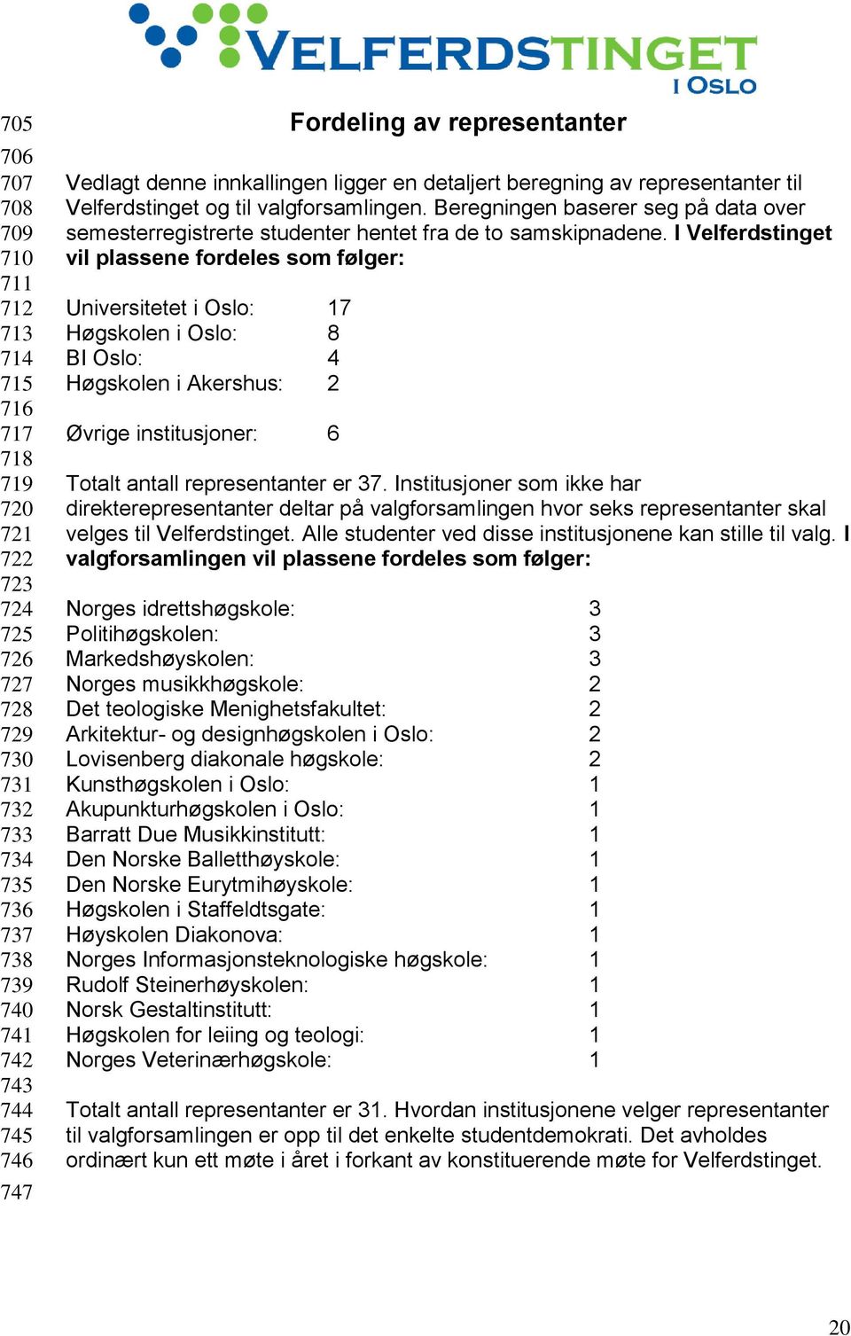 Beregningen baserer seg på data over semesterregistrerte studenter hentet fra de to samskipnadene.