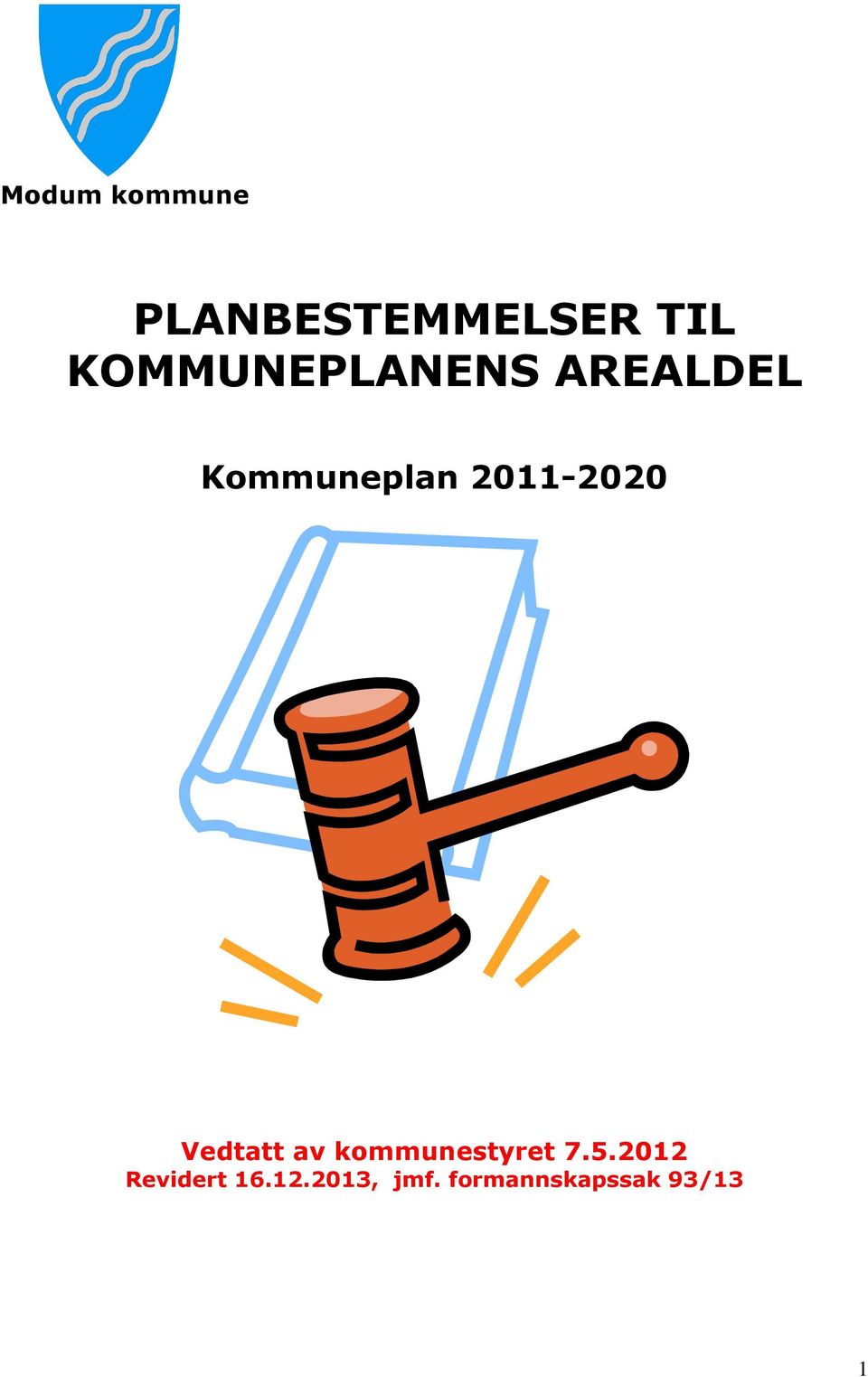 2011-2020 Vedtatt av kommunestyret 7.5.