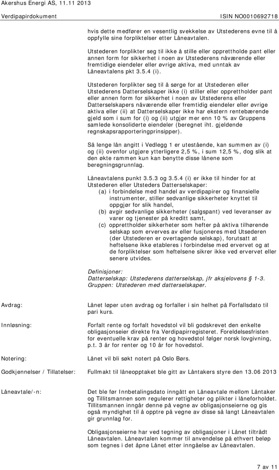 Låneavtalens pkt 3.5.4 (i).