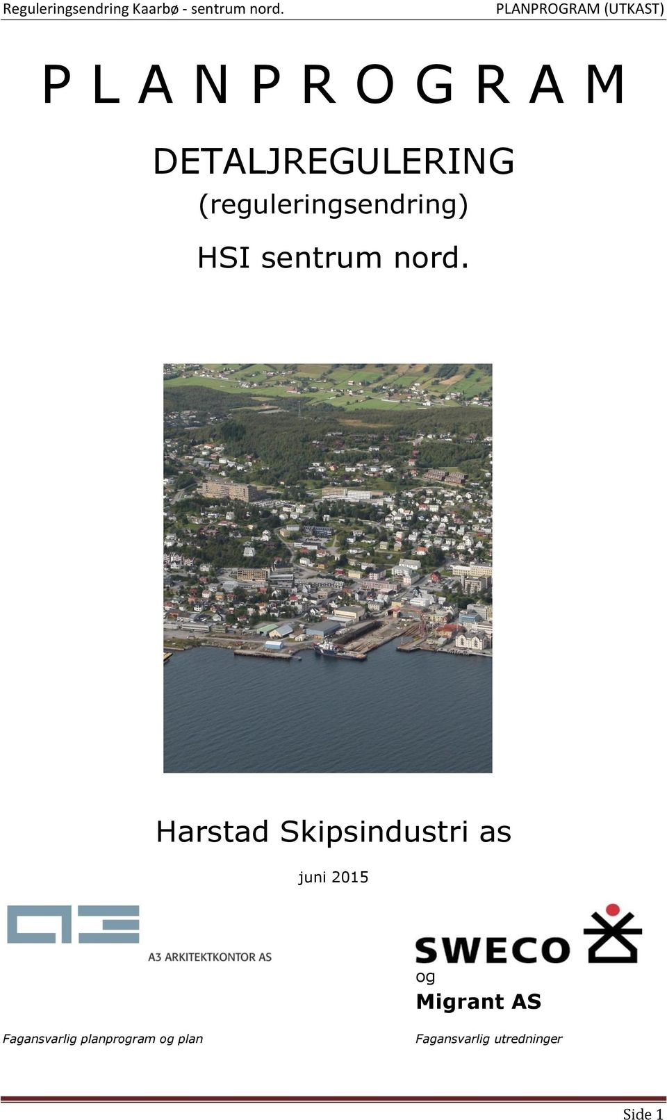 Harstad Skipsindustri as juni 2015 og Migrant
