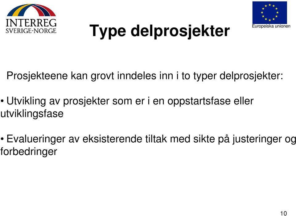 en oppstartsfase eller utviklingsfase Evalueringer av