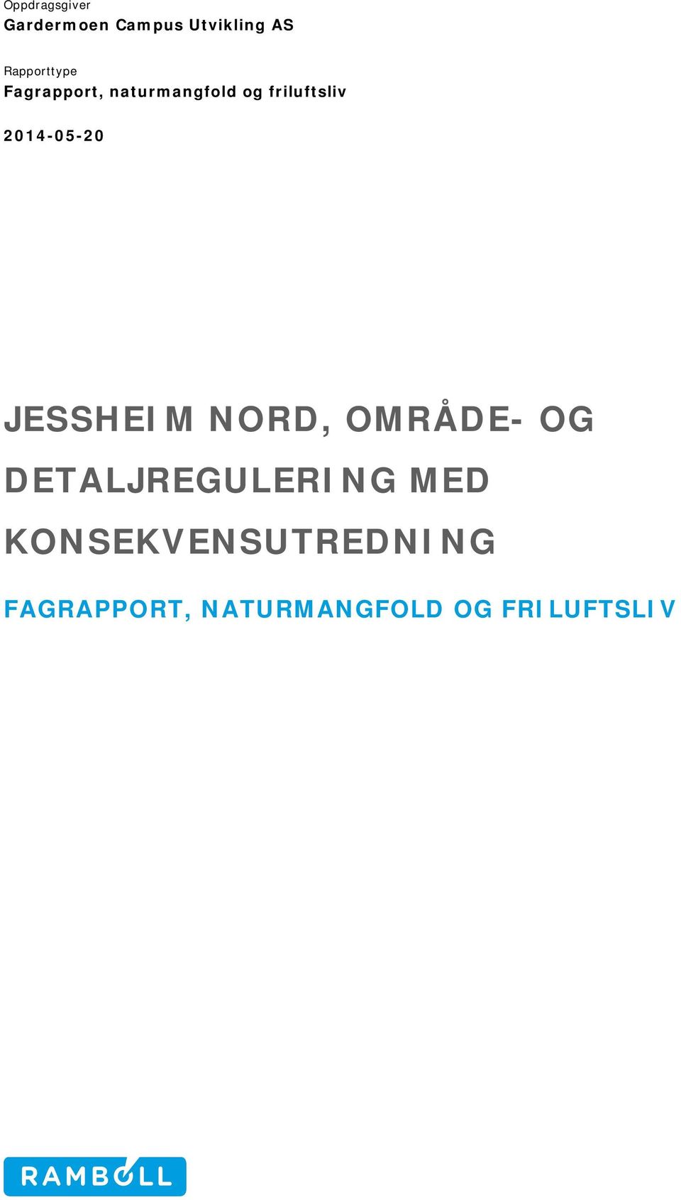 2014-05-20 JESSHEIM NORD, OMRÅDE- OG DETALJREGULERING