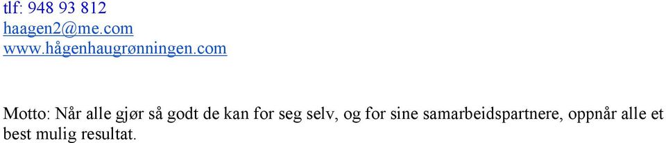 com Motto: Når alle gjør så godt de kan for