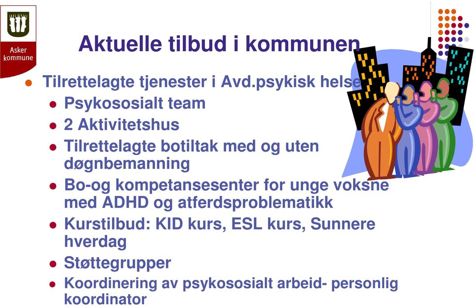 døgnbemanning Bo-og kompetansesenter for unge voksne med ADHD og atferdsproblematikk