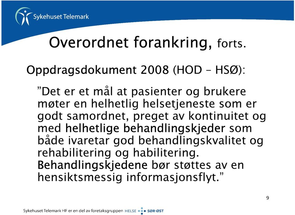 helsetjeneste som er godt samordnet, preget av kontinuitet og med helhetlige