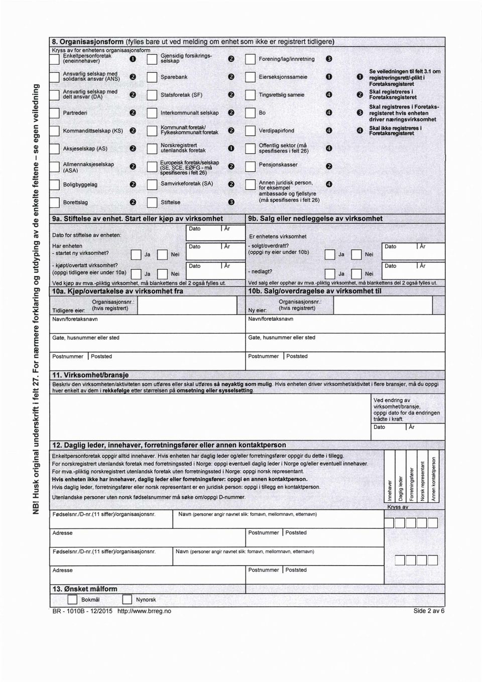 Forening/lag/innretning l:l Eierseksjonssameie forklaring og utdyping Se veiledningen av de enkelte til felt 3.1 om mgigflgflnggfgfilplikti Foretaksregisteret 33?:-.