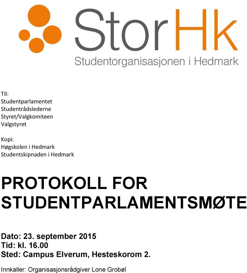 PROTOKOLL FOR STUDENTPARLAMENTSMØTE Dato: 23. september 2015 Tid: kl.