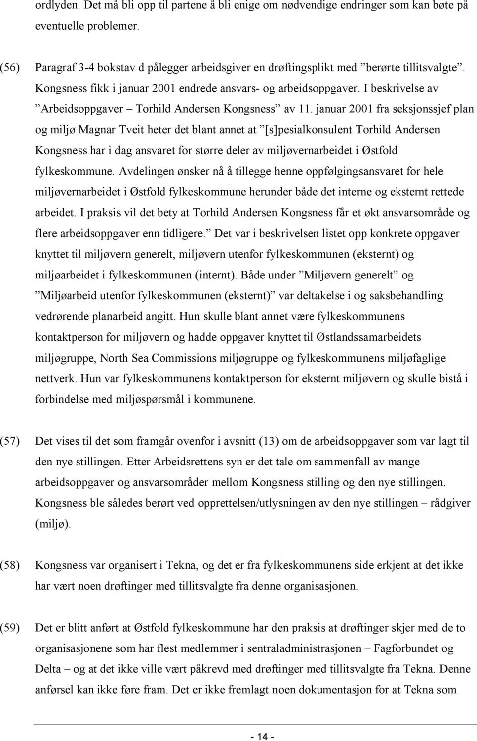 I beskrivelse av Arbeidsoppgaver Torhild Andersen Kongsness av 11.