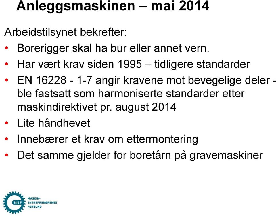 deler - ble fastsatt som harmoniserte standarder etter maskindirektivet pr.