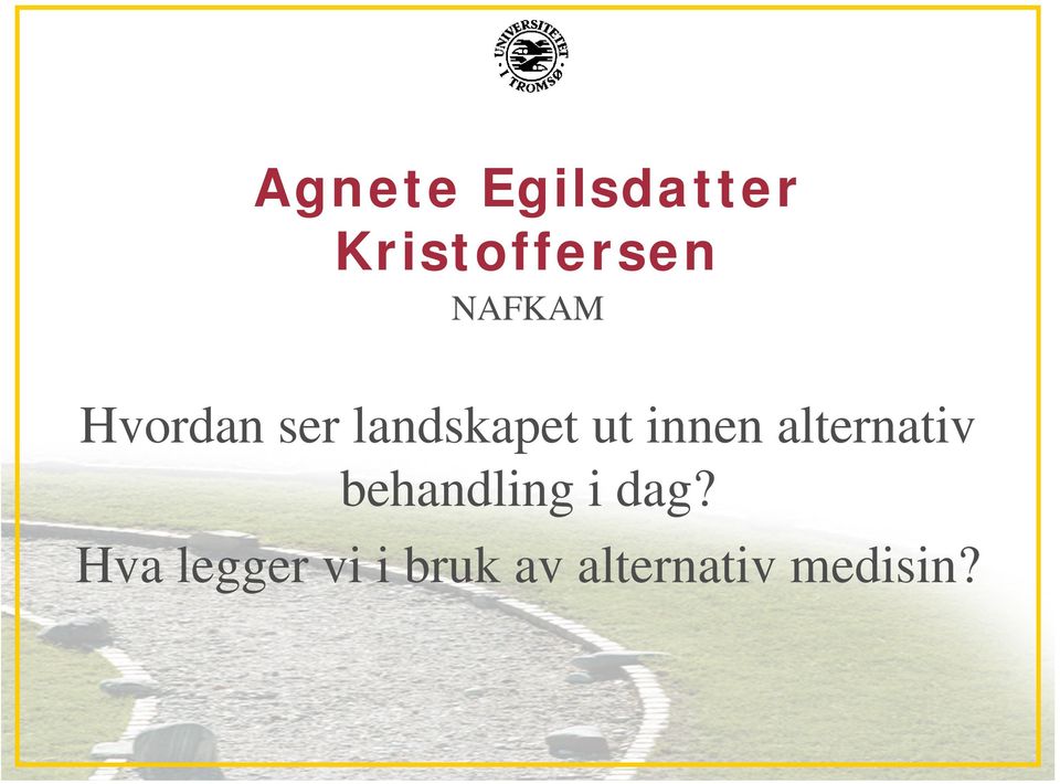 innen alternativ behandling i dag?