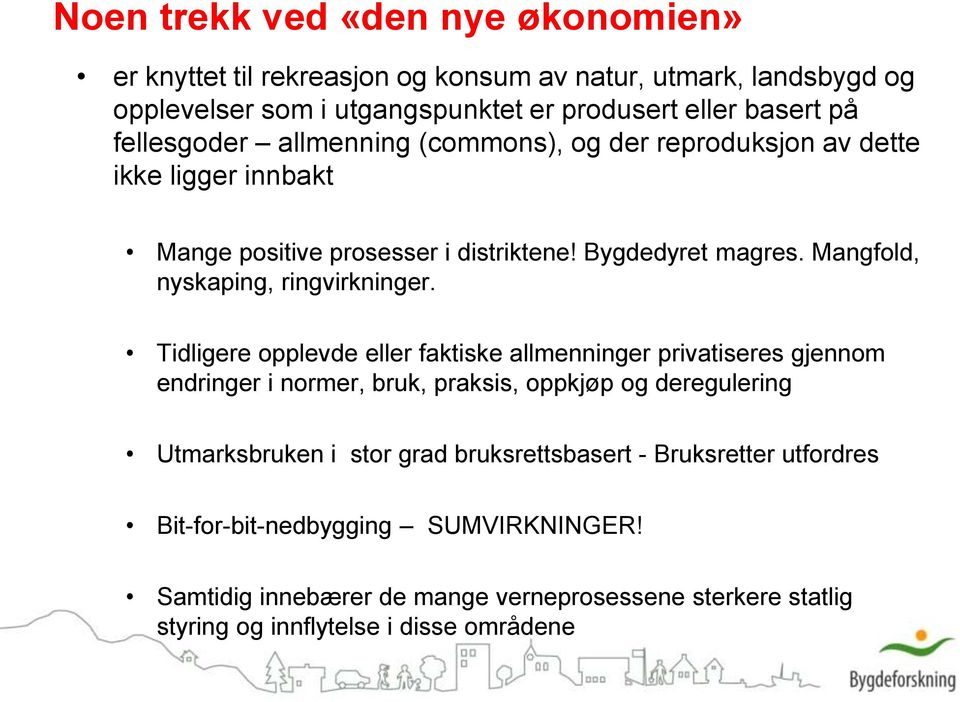 Mangfold, nyskaping, ringvirkninger.