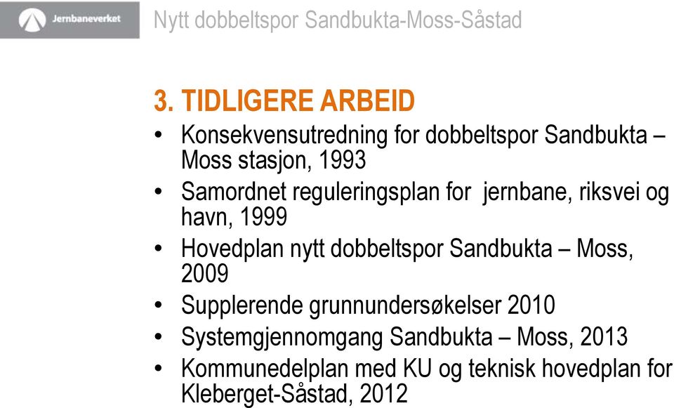 dobbeltspor Sandbukta Moss, 2009 Supplerende grunnundersøkelser 2010