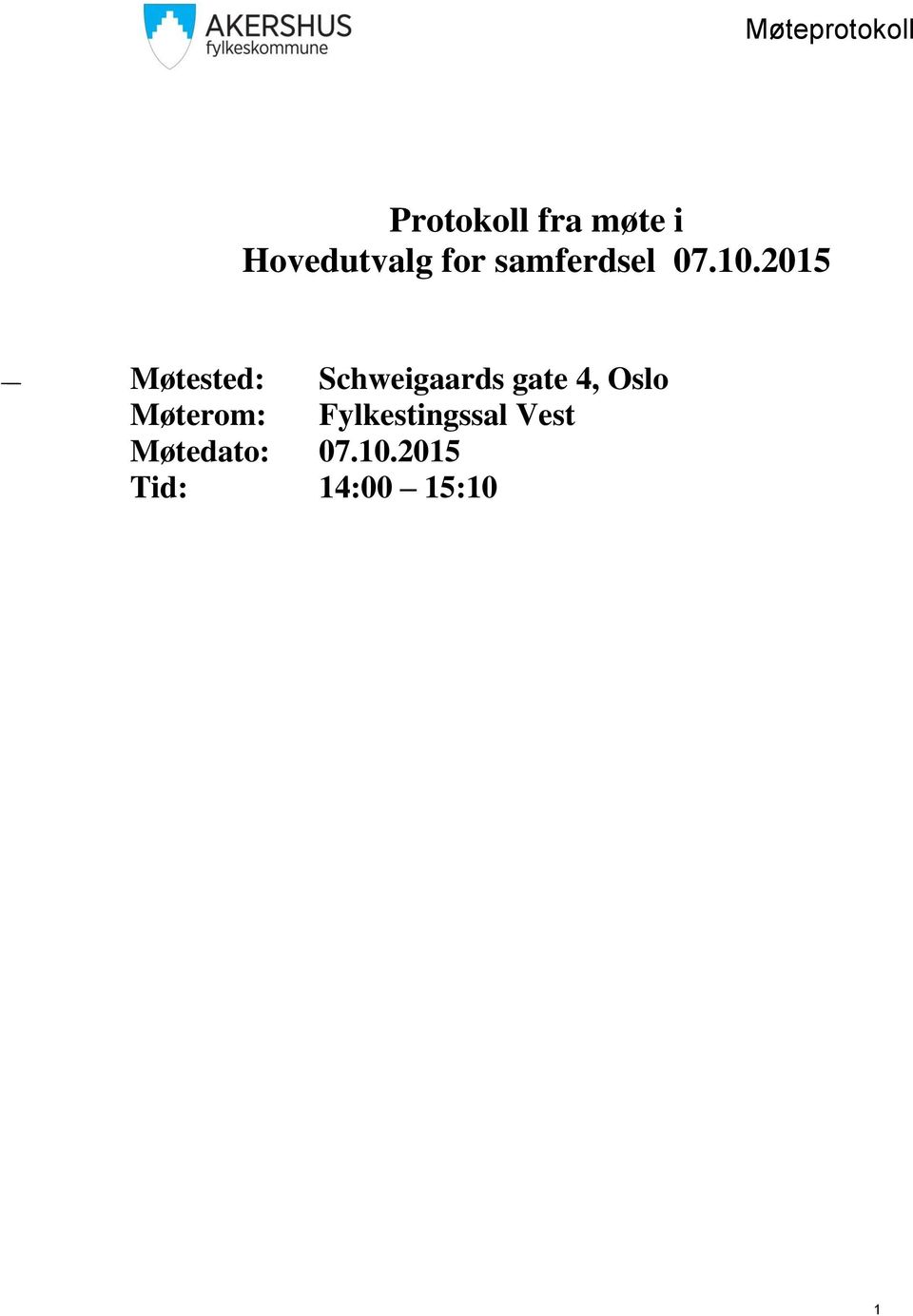 2015 Møtested: Schweigaards gate 4, Oslo