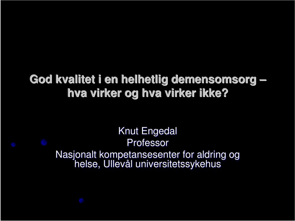 Knut Engedal Professor Nasjonalt