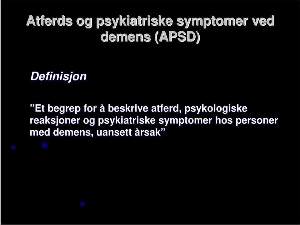 atferd, psykologiske reaksjoner og