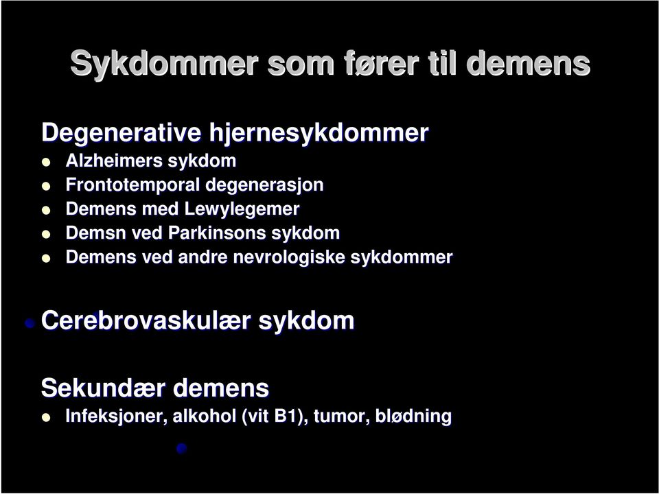 Demsn ved Parkinsons sykdom Demens ved andre nevrologiske sykdommer