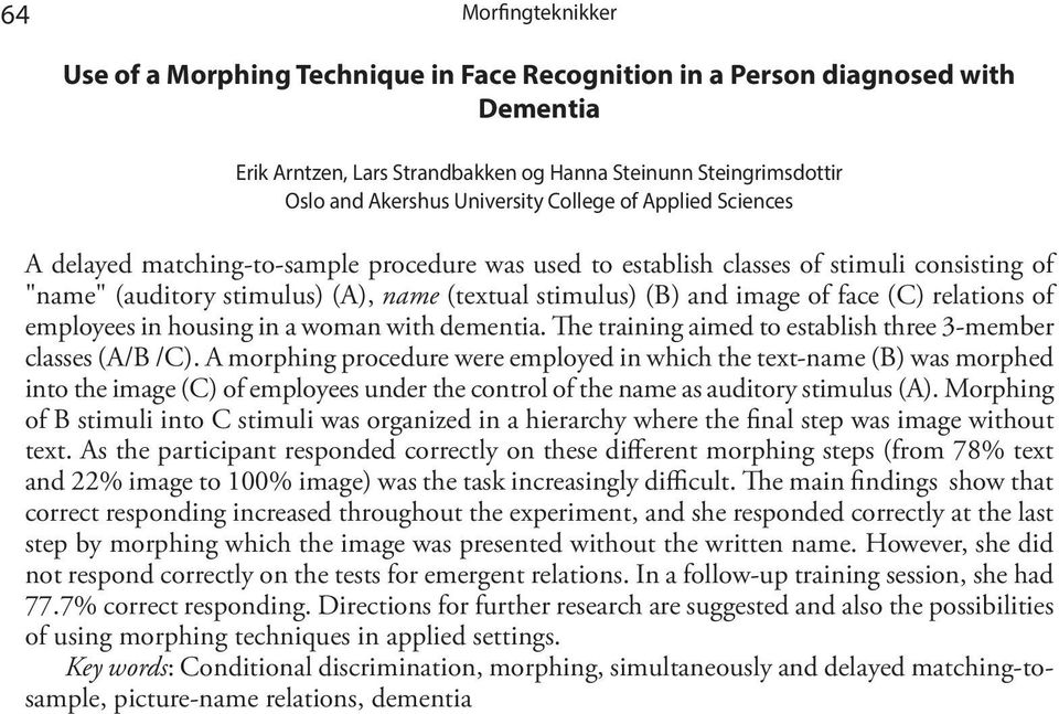 (C) relations of employees in housing in a woman with dementia. The training aimed to establish three 3-member classes (A/B /C).