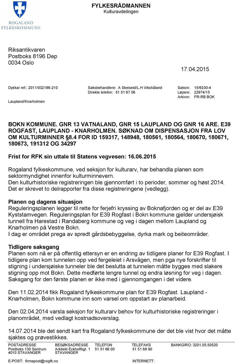 SØKNAD OM DISPENSASJON FRA LOV OM KULTURMINNER 8.4 FOR ID 159317, 148948, 180561, 180564, 18067