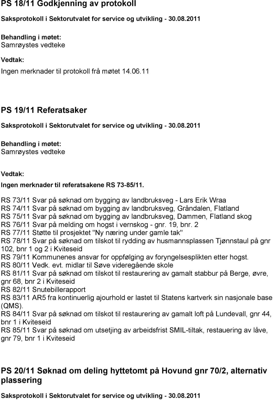 Flatland skog RS 76/11 Svar på melding om hogst i vernskog - gnr. 19, bnr.