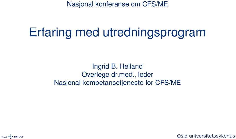 Ingrid B. Helland Overlege dr.med.