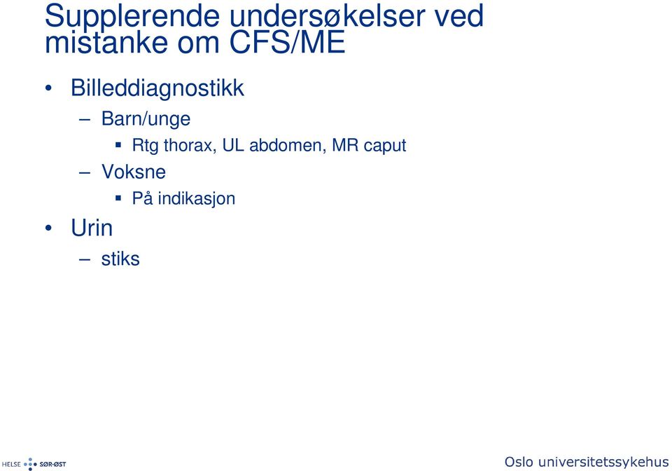 Billeddiagnostikk Barn/unge Rtg