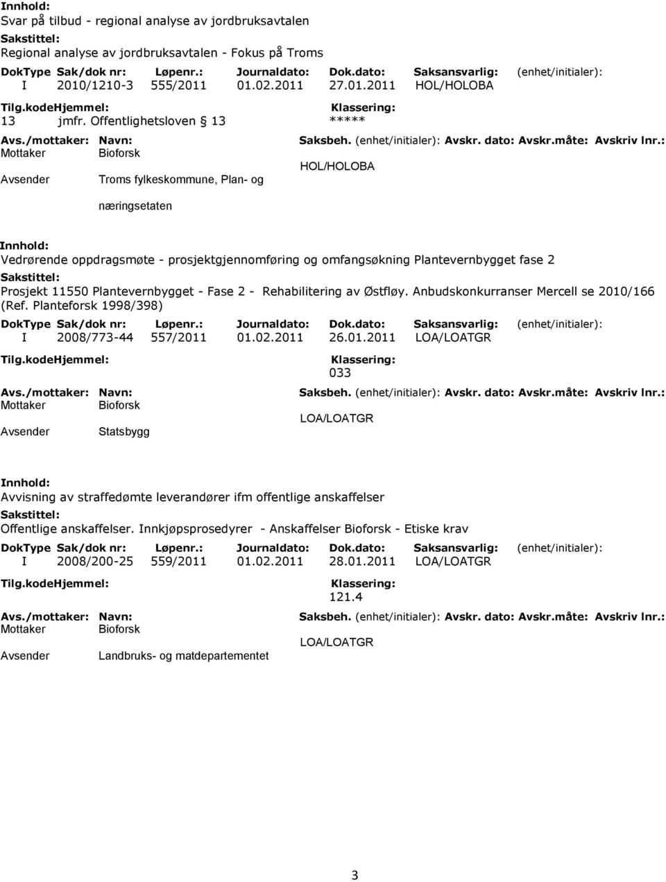 Fase 2 - Rehabilitering av Østfløy. Anbudskonkurranser Mercell se 2010