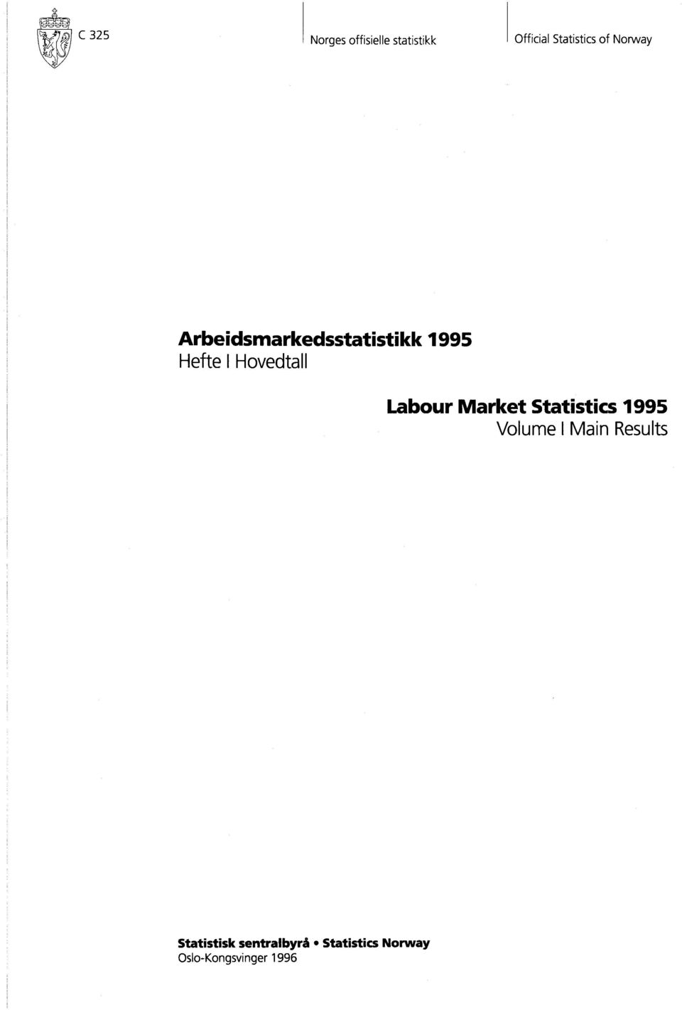 Hovedtall Labour Market Statistics 995 Volume I Main