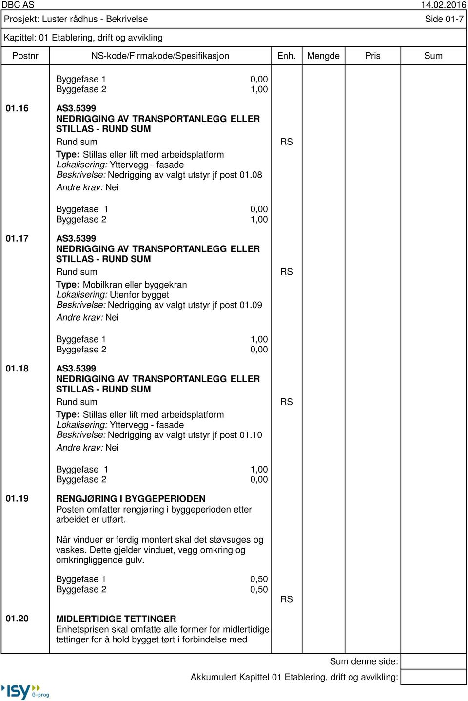 08 Nei RS Byggefase 1 Byggefase 2 0,00 1,00 01.17 AS3.