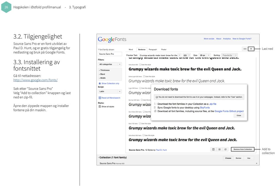 3. Installering av fontsnittet Gå til nettadressen: http://www.google.