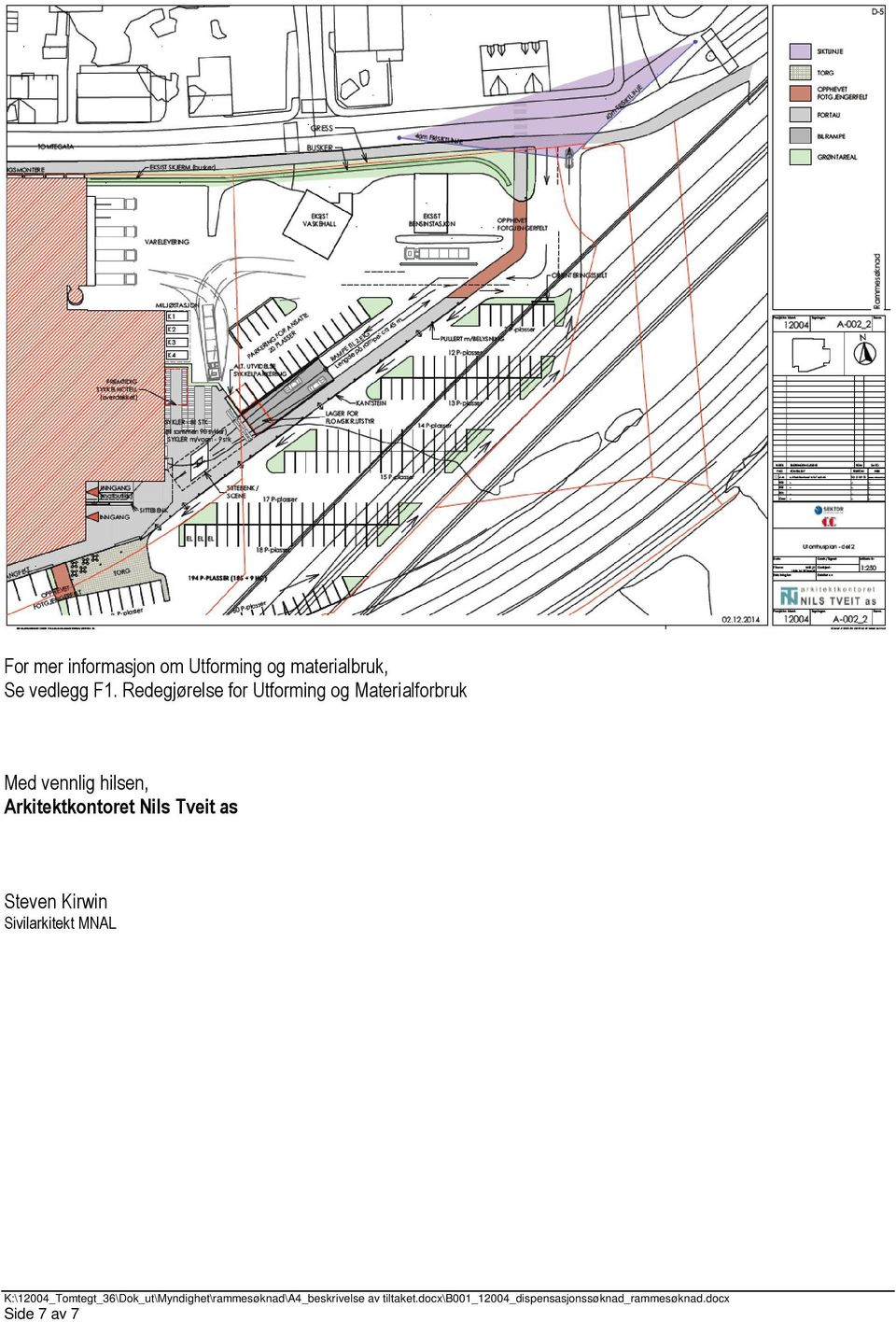 Redegjørelse for Utforming og Materialforbruk Med