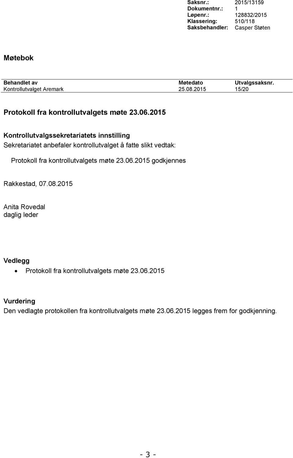 Kontrollutvalget Aremark 25.08.2015 15/20 Protokoll fra kontrollutvalgets møte 23.06.