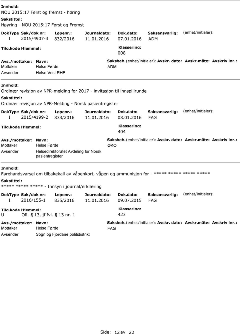 - invitasjon til innspillrunde Ordinær revisjon av NR-Melding - Norsk pasientregister 2015