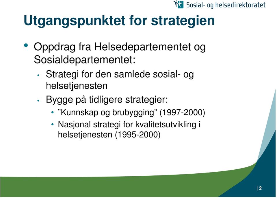 helsetjenesten Bygge på tidlige strategi: Kunnskap brubygging