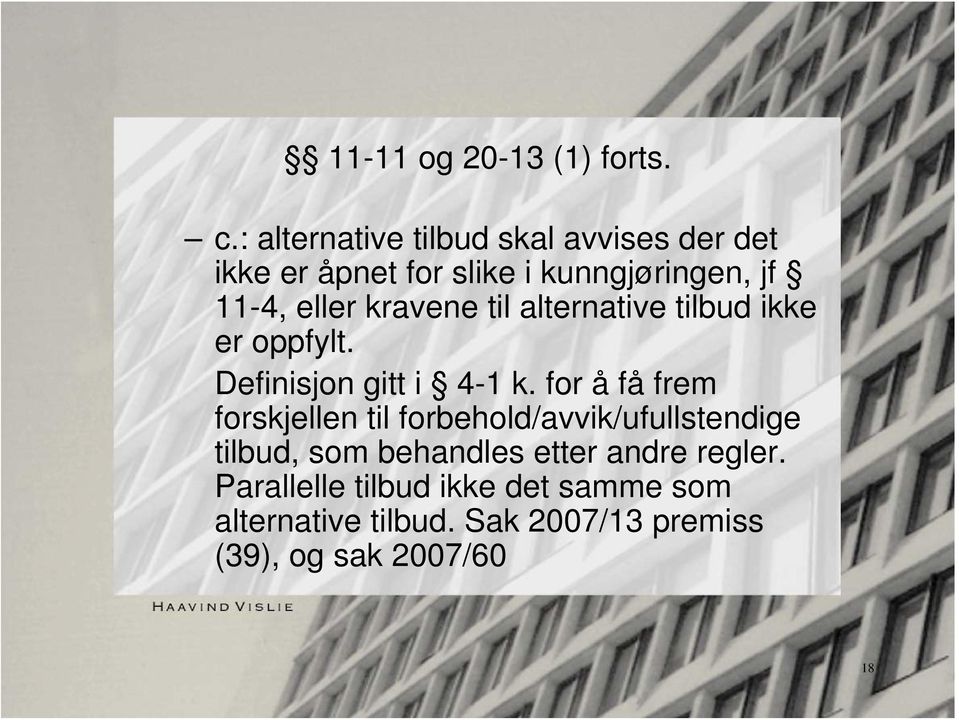 kravene til alternative tilbud ikke er oppfylt. Definisjon gitt i 4-1 k.