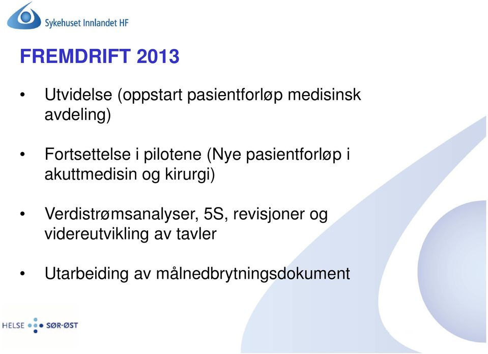 akuttmedisin og kirurgi) Verdistrømsanalyser, 5S, revisjoner