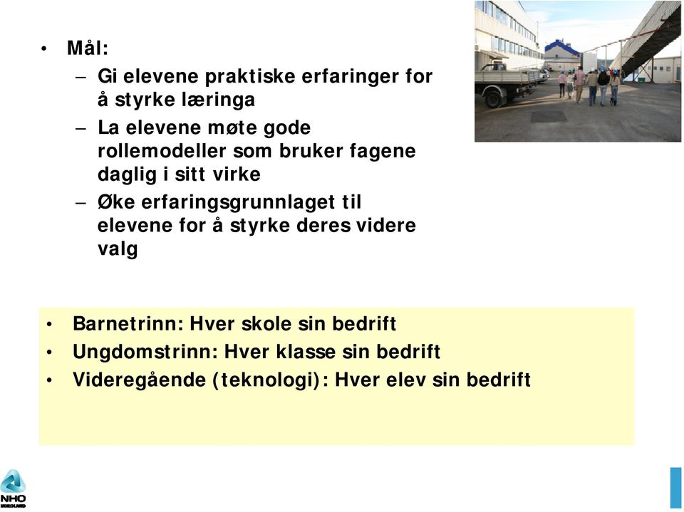 elevene for å styrke deres videre valg Barnetrinn: Hver skole sin bedrift