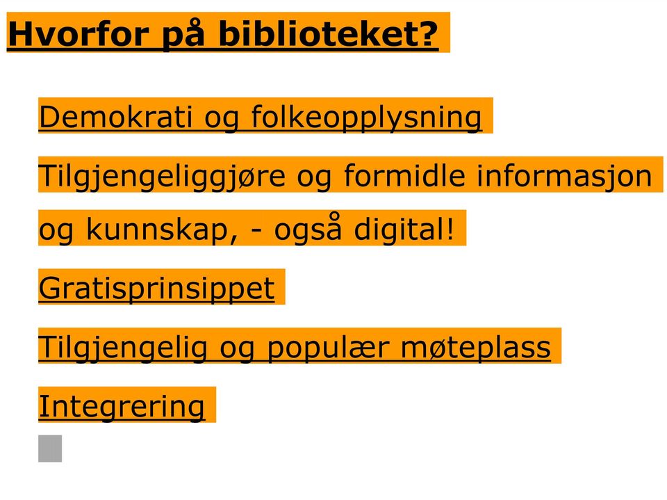 og formidle informasjon og kunnskap, - også