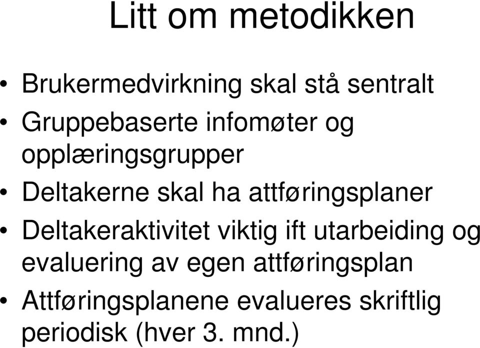 Deltakeraktivitet viktig ift utarbeiding og evaluering av egen