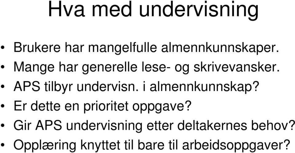 i almennkunnskap? Er dette en prioritet oppgave?