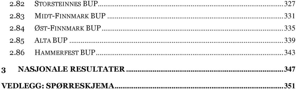84 ØST-FINNMARK BUP...335 2.85 ALTA BUP...339 2.