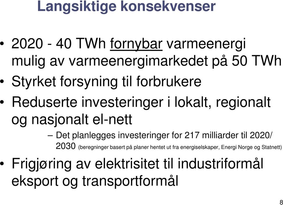 investeringer for 217 milliarder til 2020/ 2030 (beregninger basert på planer hentet ut fra