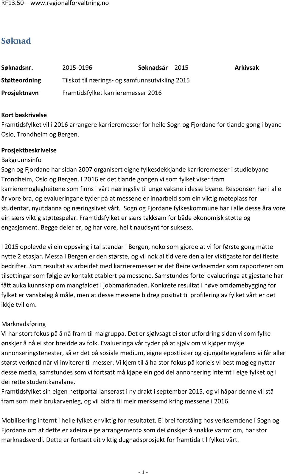 karrieremesser for heile Sogn og Fjordane for tiande gong i byane Oslo, Trondheim og Bergen.