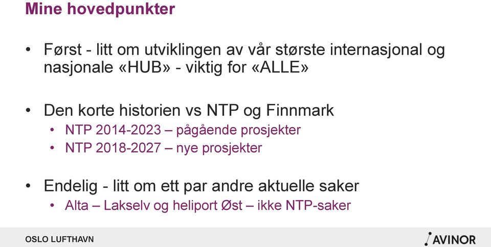 Finnmark NTP 2014-2023 pågående prosjekter NTP 2018-2027 nye prosjekter