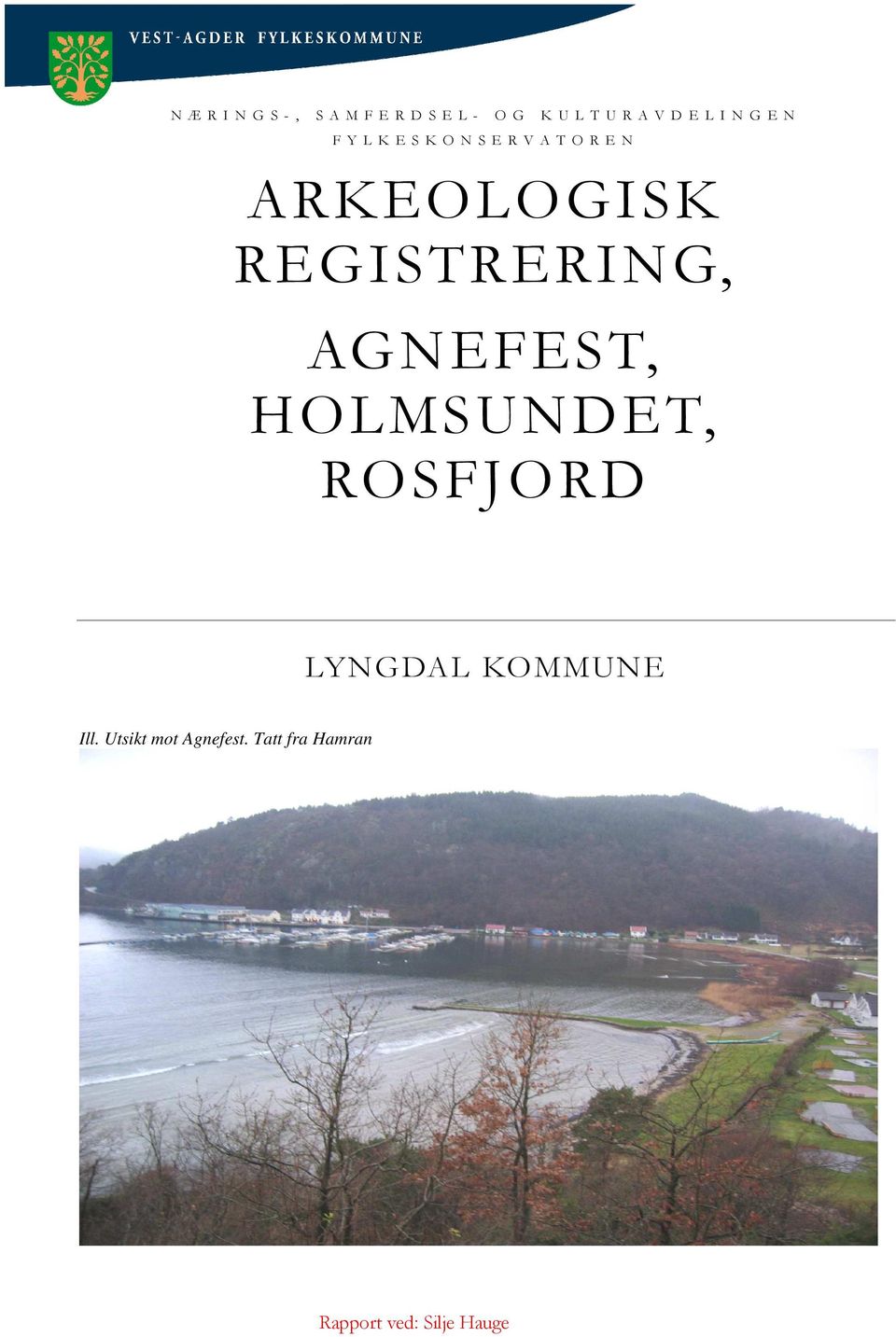 REGISTRERING, AGNEFEST, HOLMSUNDET, ROSFJORD LYNGDAL KOMMUNE