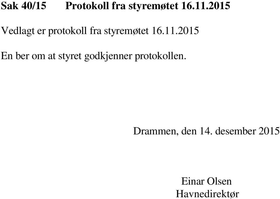 11.2015 En ber om at styret godkjenner