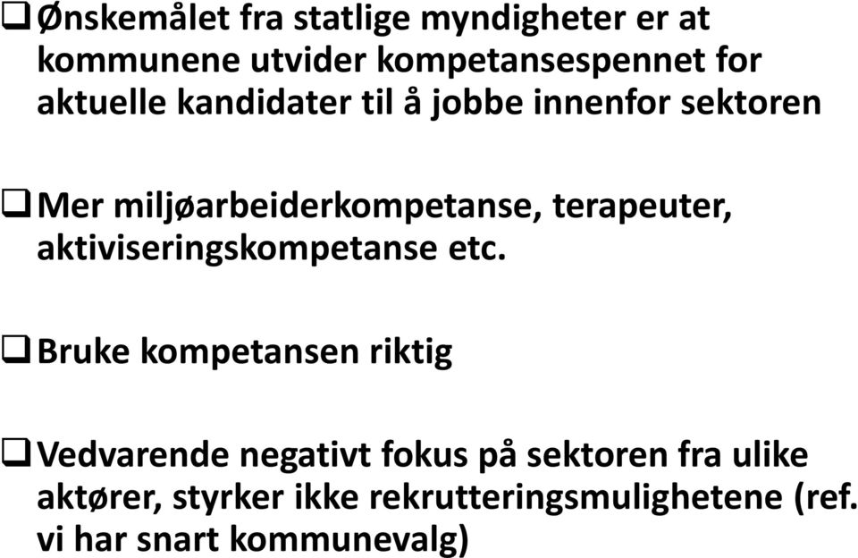 terapeuter, aktiviseringskompetanse etc.