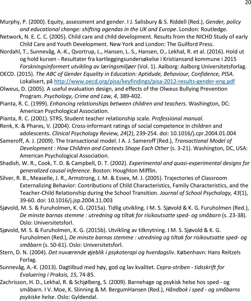 , Hansen, L. S., Hansen, O., Lekhal, R. et al. (2016).