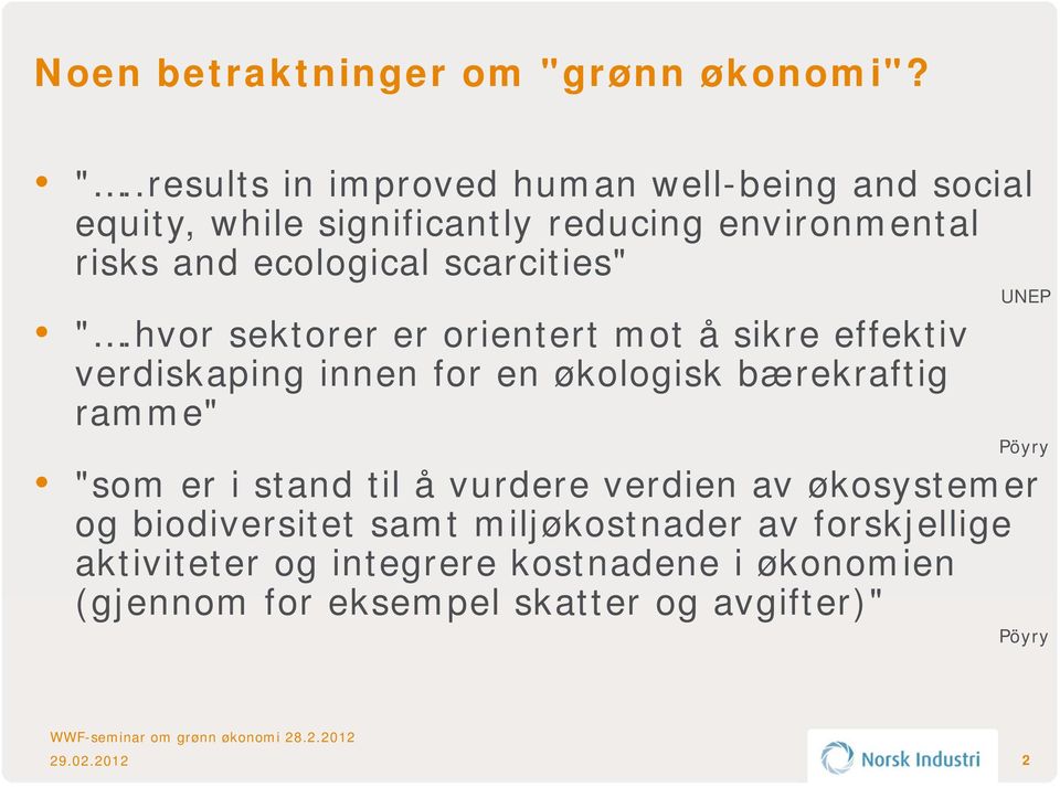 .results in improved human well-being and social equity, while significantly reducing environmental risks and ecological