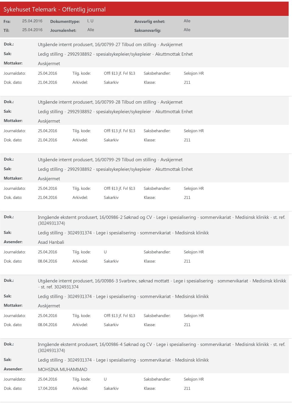 Akuttmottak Enhet Inngående eksternt produsert, 16/00986-2 Søknad og CV - Lege i spesialisering - sommervikariat - Medisinsk klinikk - st. ref. (3024931374) Asad Hanbali Dok. dato: 08.04.