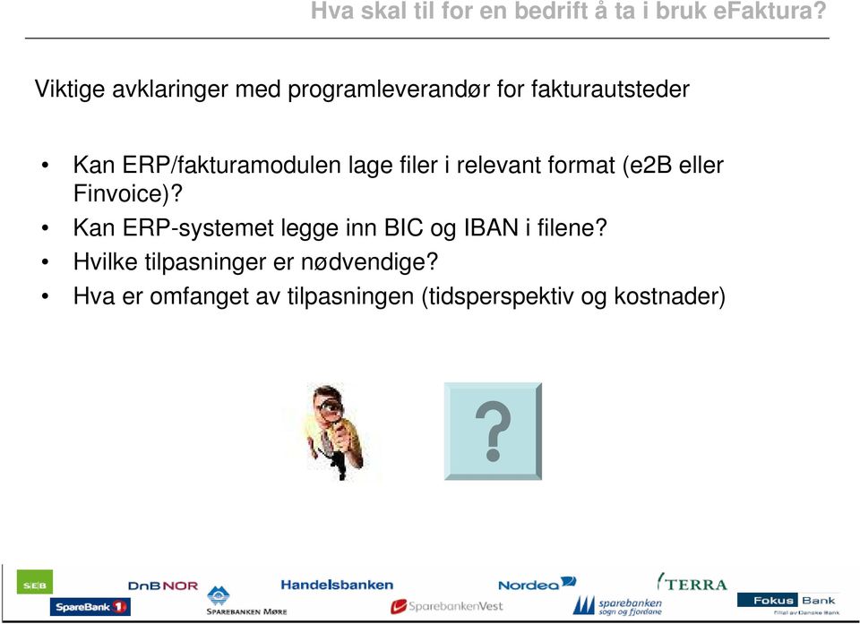 ERP/fakturamodulen lage filer i relevant format (e2b eller Finvoice)?